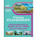 Primul meu atlas geografic Realitatea inconjuratoare explicata cu 40 de lectii video