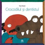 Carte Crocodilul si dentistul Taro Gomi