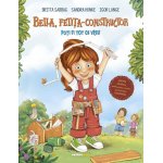 Carte Bella, fetita-constructor. Poti fi tot ce vrei! Sandra Hunke, Britta Sabbag, Igor Lange