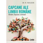 Carte Capcane ale limbii romane. Intrebari, Raspunsuri, Comentarii Gh. N. Vasilache