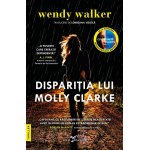 Carte Disparitia lui Molly Clarke - Wendy Walker