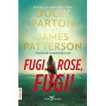 Carte Fugi, Rose, Fugi! Dolly Parton, James Patterson