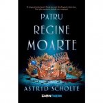 Carte Patru regine moarte Astrid Scholte