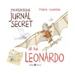 Incredibilul jurnal secret al lui Leonardo