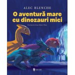 Carte pentru copii O aventura mare cu dinozauri mici