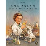 Carte Ana Aslan si elixirul tineretii
