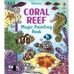 Carte pentru copii Usborne de pictat Coral Reef magic painting book